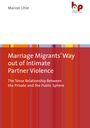 Marion Uhle: Marriage Migrants' Way out of Intimate Partner Violence, Buch