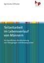 Agnieszka Althaber: Teilzeitarbeit im Lebensverlauf von Männern, Buch