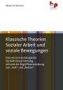 Melanie Werner: Klassische Theorien Sozialer Arbeit und soziale Bewegungen, Buch
