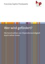 Franziska Sophie Proskawetz: Wer wird gefördert?, Buch