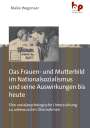 Maike Wagenaar: Das Frauen- und Mutterbild im Nationalsozialismus und seine Auswirkungen bis heute, Buch