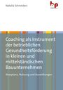 Natalia Schneiders: Coaching als Instrument der betrieblichen Gesundheitsförderung in kleinen und mittelständischen Bauunternehmen, Buch