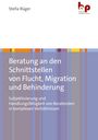 Stella Rüger: Beratung an den Schnittstellen von Flucht, Migration und Behinderung, Buch