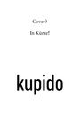 Cover? In Kürze! Unten großes Wort "kupido" mittig auf weißem Hintergrund.