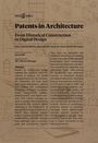 "Patents in Architecture: From Historical Construction to Digital Design" ist der Titel. Illustration mit Bauplänen.
