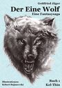 Gottfried Jäger: Der Eine Wolf, Buch