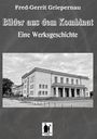 Titel: "Bilder aus dem Kombinat: Eine Werksgeschichte". Gebäude in Schwarzweiß, Stockwärter Verlag Logo.