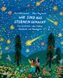 „Wir sind aus Sternen gemacht“ von Benedikt Lehnert und Marc Majewski. Sternennacht, Menschen, Hund, Bäume.