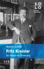 Matthias Schmidt: Fritz Kreisler, Buch