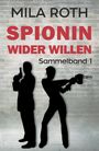 Mila Roth: Spionin wider Willen (Sammelband 1), Buch