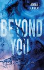 Anna Hager: Beyond You, Buch