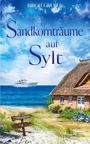 "Sandkornträume auf Sylt", blaue Schrift auf Himmel. Haus mit Reetdach am Strand, ein Schiff im Meer, Schild "Zeit für Meer".