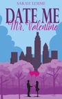 Sarah Lemme: Date me, Mr. Valentine, Buch