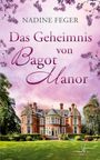 Nadine Feger: Das Geheimnis von Bagot Manor, Buch