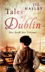 Jil Hasley: Tales of Dublin: Der Stoff der Träume, Buch