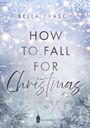 "How to Fall for Christmas" von Bella Paasch. Winterlich mit Schneeflocken und Lichtern, Hintergrund mit Stadtmotiv.