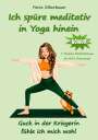 Petra Silberbauer: Ich spüre meditativ in Yoga hinein, Buch
