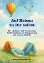 Petra Silberbauer: Auf Reisen zu Dir selbst, Buch