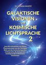 Ein blaues Cover mit leuchtenden Lichtwirbeln und gelbem Text: "GALAKTISCHE VISIONEN und KOSMISCHE LICHTSPRACHE 2".