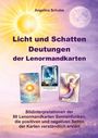 Angelina Schulze: Licht und Schatten Deutungen der Lenormandkarten, Buch