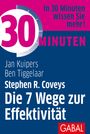 Jan Kuipers: 30 Minuten Stephen R. Coveys Die 7 Wege zur Effektivität, Buch