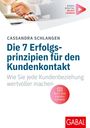 Cassandra Schlangen: Die 7 Erfolgsprinzipien für den Kundenkontakt, Buch