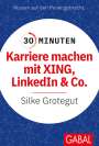 Silke Grotegut: 30 Minuten Karriere machen mit XING, LinkedIn und Co., Buch