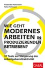 Friederike Hohenstein: Wie geht modernes Arbeiten in produzierenden Betrieben?, Buch