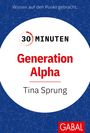 Tina Sprung: 30 Minuten Generation Alpha, Buch