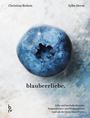 Text: "Christina Richon, Sylke Herse, blaubeerliebe. Süße und herzhafte Rezepte, Hofgeschichten und Wissenswertes rund um die kleine blaue Frucht." Eine große Blaubeere liegt auf einer hellen Oberfläche. Unten links ist ein Logo.