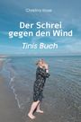 Christina Klose: Der Schrei gegen den Wind, Buch