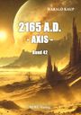 Harald Kaup: 2165 A.D. - Axis -, Buch