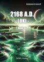 Harald Kaup: 2168 A.D. - Loki -, Buch