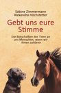 Titel: "Gebt uns eure Stimme". Untertitel: "Die Botschaften der Tiere an uns Menschen, wenn wir ihnen zuhören". Bild: Hund und Pferd.
