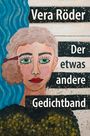 Text: "Vera Röder, Der etwas andere Gedichtband." Illustration: Frau mit welligem Haar, roten Lippen, grünen Augen.