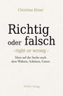 Christina Klose, "Richtig oder falsch - right or wrong", Maxi sucht das Wahre, Schöne, Gute, NOEL-Verlag. Schlichte Gestaltung.