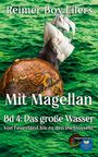 „Reimer Boy Eilers“, „Mit Magellan“, „Bd 4: Das große Wasser“, „Von Feuerland bis zu den Diebsinseln“. Segelschiff auf Globus.
