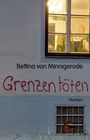 Bettina von Minnigerode: Grenzen töten, Buch