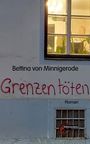 Bettina von Minnigerode: Grenzen töten, Buch