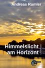 Andreas Rumler: Himmelslicht am Horizont, Buch