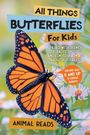 Animal Reads: All Things Butterflies For Kids, Buch