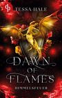 Tessa Hale: Dawn of Flames - Himmelsfeuer | Spicy Urban Romantasy / Reverse Harem / Drachenwandler / Academy Romance, Buch