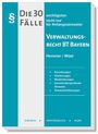 Sebastian Heidorn: Die 30 wichtigsten Fälle Verwaltungsrecht BT Bayern, Buch