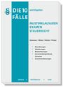 Karl-Edmund Hemmer: Die 10 wichtigsten Fälle Musterklausuren Examen Steuerrecht, Buch