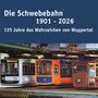 Katrin Adam: Die Schwebebahn 1901 - 2026, Buch