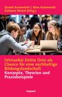 : (Virtuelle) Dritte Orte als Chance für eine nachhaltige Bildungslandschaft, Buch