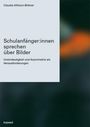 Claudia Althann-Birkner: Schulanfänger:innen sprechen über Bilder, Buch