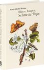 Maria Sibylla Merian: Blüten, Raupen, Schmetterlinge, Buch