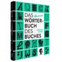 "DAS ILLUSTIERTE WÖRTERBUCH DES BUCHES" von Stephan Füssel. Bunte Buchstaben und Illustrationen auf grünem Hintergrund.