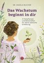 Dr. Angela Wucher, "Das Wachstum beginnt in dir". Illustration: Frau mit Pflanze und Blumen.
